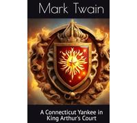 A Connecticut Yankee in King Arthur's Court (Illustrated)
