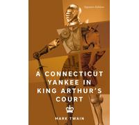 A Connecticut Yankee in King Arthur's Court (Signature Editions)