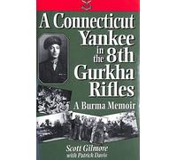 A Connecticut Yankee in the 8th Gurkha Rifles: A Burma Memoir