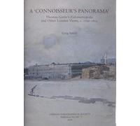 A 'Connoisseur's Panorama': Thomas Girtin's Eidometropolis and Other London Views, c.1796-1802