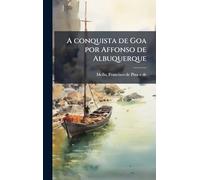 A conquista de Goa por Affonso de Albuquerque