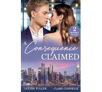 A Consequence Claimed: Two new spicy romances perfect for fans of billionaires, accidental pregnancy, and workplace romance stories in 2025!