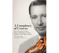 A Conspiracy of Crowns: The Murder Case of the 20th Century