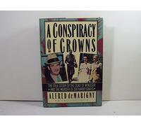 A Conspiracy of Crowns: The True Story of the Duke of Windsor and the Murder of Sir Harry Oakes