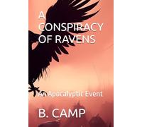 A CONSPIRACY OF RAVENS: An Apocalyptic Event
