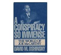 A Conspiracy So Immense: The World of Joe McCarthy