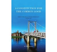 A Constitution for the Common Good: Strengthening Scottish Democracy After 2014 (Viewpoints)