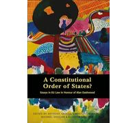 A Constitutional Order of States?: Essays in EU Law in Honour of Alan Dashwood