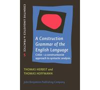 A Construction Grammar of the English Language: CASA - a Constructionist Approach to Syntactic Analysis: 5 (Cognitive Linguistics in Practice)
