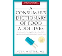 A Consumer's Dictionary of Food Additives, 7th Edition: Descriptions in Plain English of More Than 12,000 Ingredients Both Harmful and Desirable Found ... Both Harmful and Desirable Found in Foods)