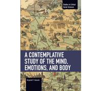 A Contemplative Study of the Mind, Emotions, and Body