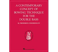 A Contemporary Concept of Bowing Technique for the Double Bass