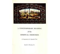 A contemporary reading of The spiritual exercises: A companion to St. Ignatius' text (Series IV--Study aids on Jesuit topics) by David L Fleming (1980-05-03)