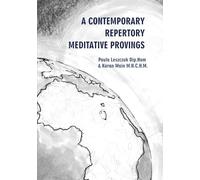 A CONTEMPORARY REPERTORY MEDITATIVE PROVINGS