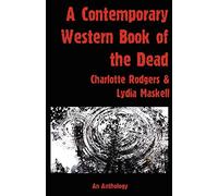 A Contemporary Western Book Of The Dead: An Anthology