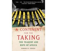 A Continent for the Taking: The Tragedy and Hope of Africa (Vintage)