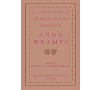 A Continuation of Sir Philip Sidney's Arcadia (Women Writers in English 1350-1850)