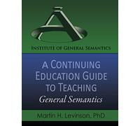 A Continuing Education Guide to Teaching General Semantics