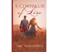 A Continuum of Love: ... a love story that transcends death, itself.