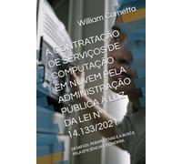 A CONTRATAÇÃO DE SERVIÇOS DE COMPUTAÇÃO EM NUVEM PELA ADMINISTRAÇÃO PÚBLICA À LUZ DA LEI Nº 14.133/2021: DESAFIOS, PERSPECTIVAS E A BUSCA PELA EFICIÊNCIA E ISONOMIA