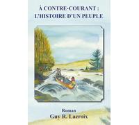 À contre-courant: L’histoire d’un peuple