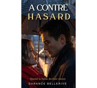 A contre Hasard: Quand la haine devient amour