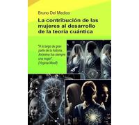 A contribuição das mulheres no desenvolvimento da teoria quântica: Durante a maior parte da história, a Anónima foi sempre uma mulher". (Virginia ... de Bruno Del Medico em português.)