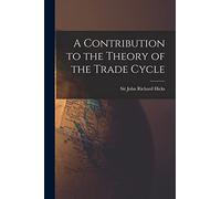 A Contribution to the Theory of the Trade Cycle