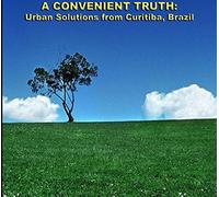 A Convenient Truth: Urban Solutions from Curitiba, Brazil [DVD] [2007]