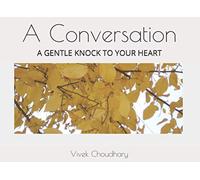 A Conversation: A GENTLE KNOCK TO YOUR HEART