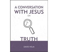 A Conversation With Jesus... on Truth