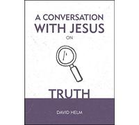 A Conversation With Jesus... on Truth