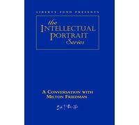 A Conversation with Milton Friedman
