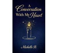 A Conversation with My Heart