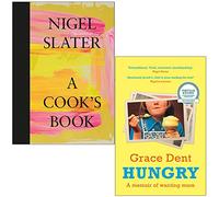 A Cook’s Book [Hardcover] By Nigel Slater & Hungry By Grace Dent 2 Books Collection Set
