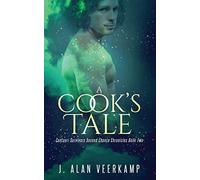 A Cook's Tale: 2 (Centauri Survivors Second Chance Chronicles)