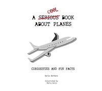 A Cool Book About Planes: Curiosities and Fun Facts