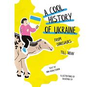 A Cool History of Ukraine: From Dinosaurs Till Now