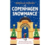 A Copenhagen Snowmance: A brand-new warm and cosy festive romance for fans of second chance and Christmas rom-coms in 2025!