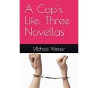A Cop's Life: Three Novellas