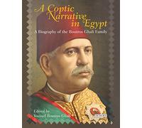 A Coptic Narrative in Egypt: A Biography of the Boutros-Ghali Family