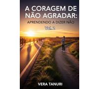 A Coragem de Não Agradar: Aprendendo a Dizer Não