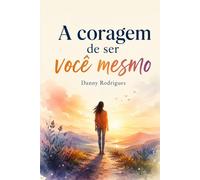 A Coragem de Ser Você Mesmo