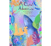 A Coral Adventure: With Help From A Friendly Shark