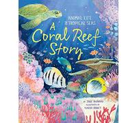 A Coral Reef Story: Animal Life in Tropical Seas (An Arctic Story series)