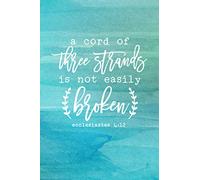 A Cord Of Three Strands Is Not Easily Broken: Blank Lined Journal | Christian Religious Bible Verse Gift for Family or Friends | Beautiful Watercolor ... for Special Occasion, Birthday, or Christmas