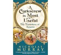 A Corkscrew Is Most Useful: The Travellers of Empire
