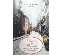 A Corner in the Marais: Memoir of a Paris Neighbourhood