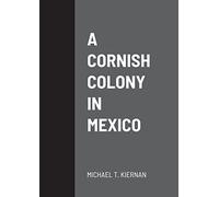 A Cornish Colony in Mexico