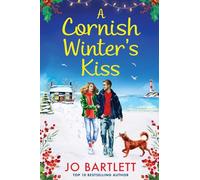 A Cornish Winter's Kiss: A BRAND NEW beautifully romantic, festive read from Jo Barlett for 2025